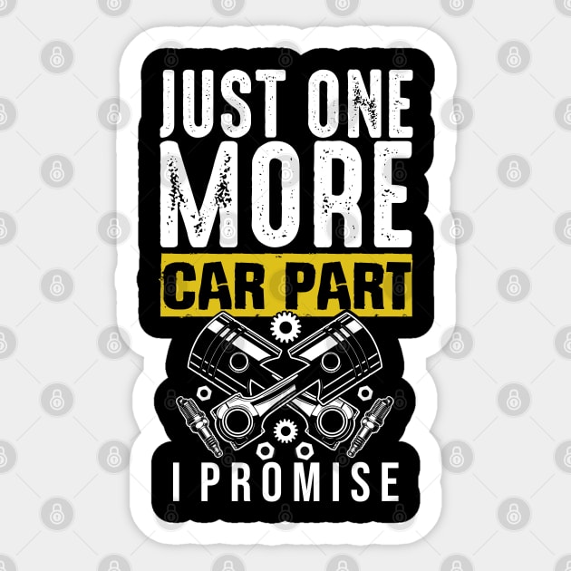 Just One More Car Part I Promise Sticker by monolusi